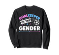 Goalkeeper Gender Soccer Player Sweatshirt - Minimalist Print Men Women - T-Shirt, Sweatshirt, Hoodie