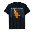 My Goal Is To Deny Yours Soccer Sloth T-Shirt - Minimalist Print Unisex - T-Shirt, Sweatshirt, Hoodie