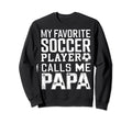Soccer Papa Funny Dad Grandpa Sweatshirt - Aesthetic Graphic for Adults - T-Shirt, Sweatshirt, Hoodie