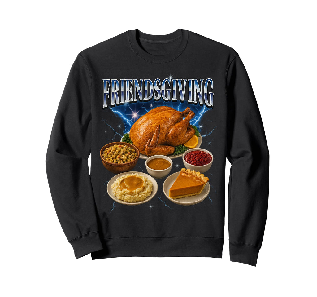 Friendsgiving 90S 2000S Hip Hop Sweatshirt - Custom Art Print Men Women - T-Shirt, Sweatshirt, Hoodie
