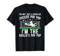 Im Soccer Goalie Pop Pop Soccer T-Shirt - Unique Graphic Men Women - T-Shirt, Sweatshirt, Hoodie