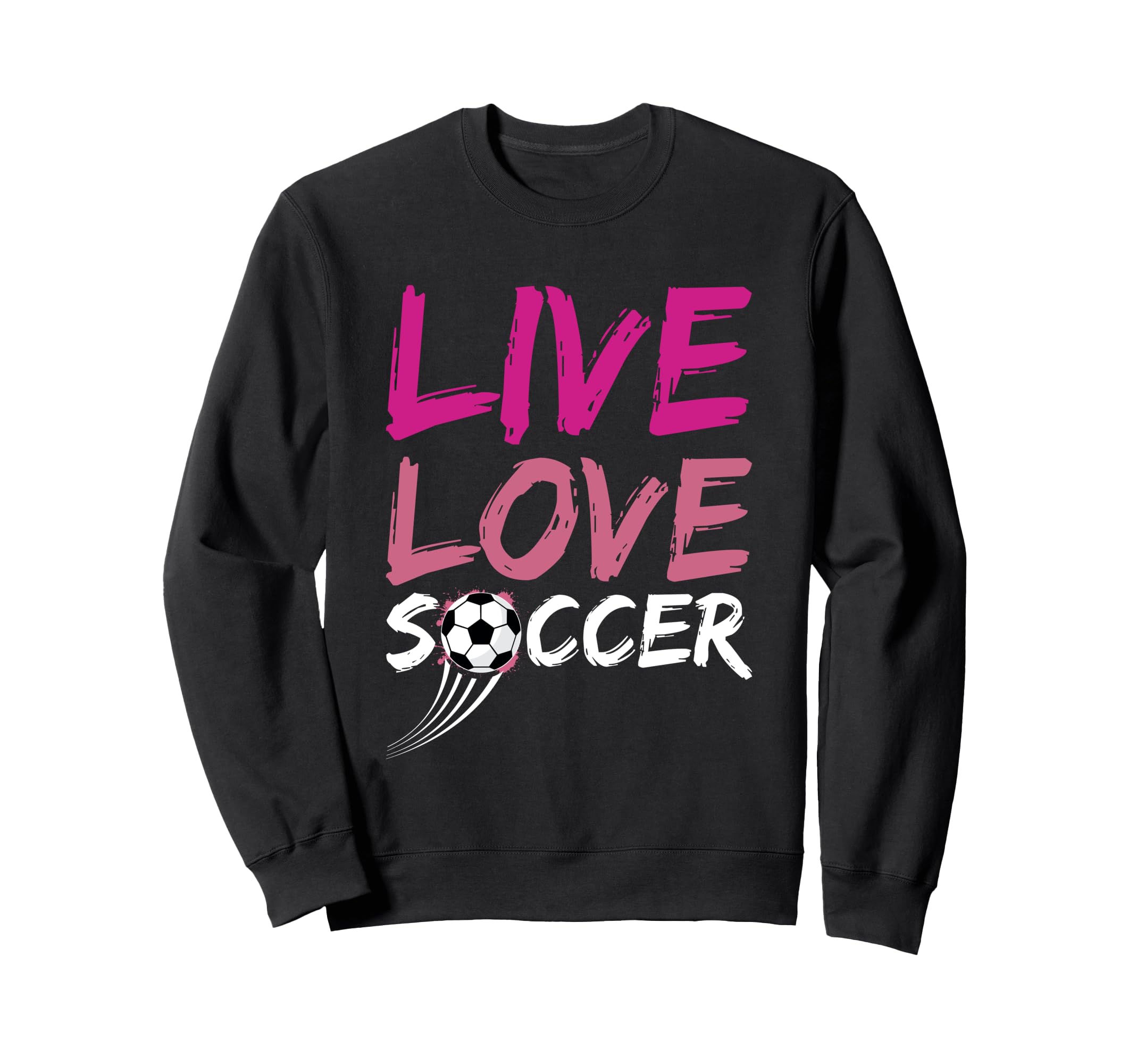Live Love Soccer Enthusiast Pride Art Sweatshirt - Unique Graphic Unisex - T-Shirt, Sweatshirt, Hoodie
