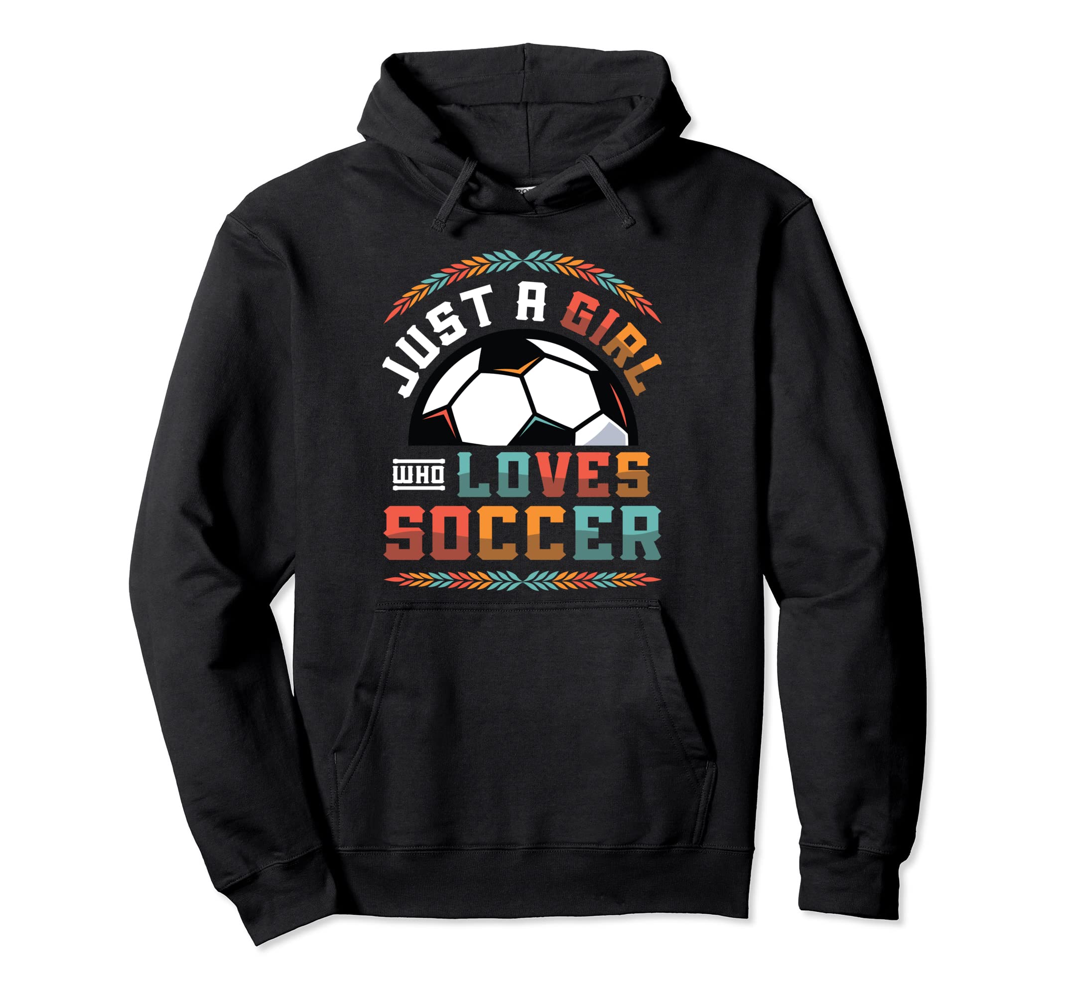 Just Who Loves Soccer Womens Soccer Hoodie - Graphic Print Unisex - T-Shirt, Sweatshirt, Hoodie