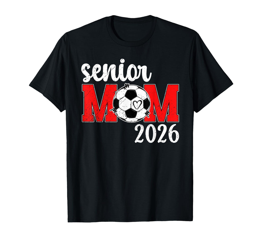 Soccer Senior Mom 2026 Soccer Player T-Shirt - Aesthetic Graphic Unisex - T-Shirt, Sweatshirt, Hoodie