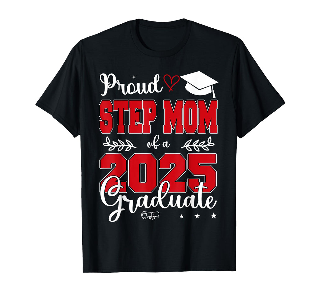 Proud Step Mom Class 2025 Graduate T-Shirt - Custom Art Print Unisex - T-Shirt, Sweatshirt, Hoodie