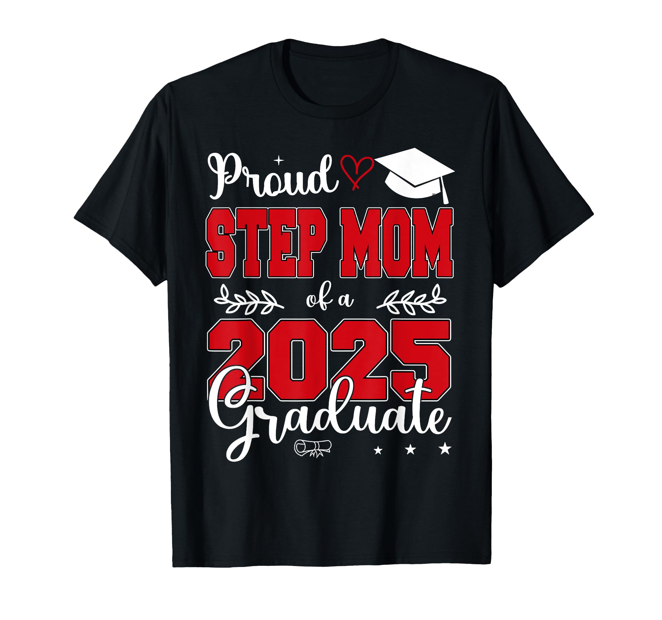 Proud Step Mom Class 2025 Graduate T-Shirt - Custom Art Print Unisex - T-Shirt, Sweatshirt, Hoodie