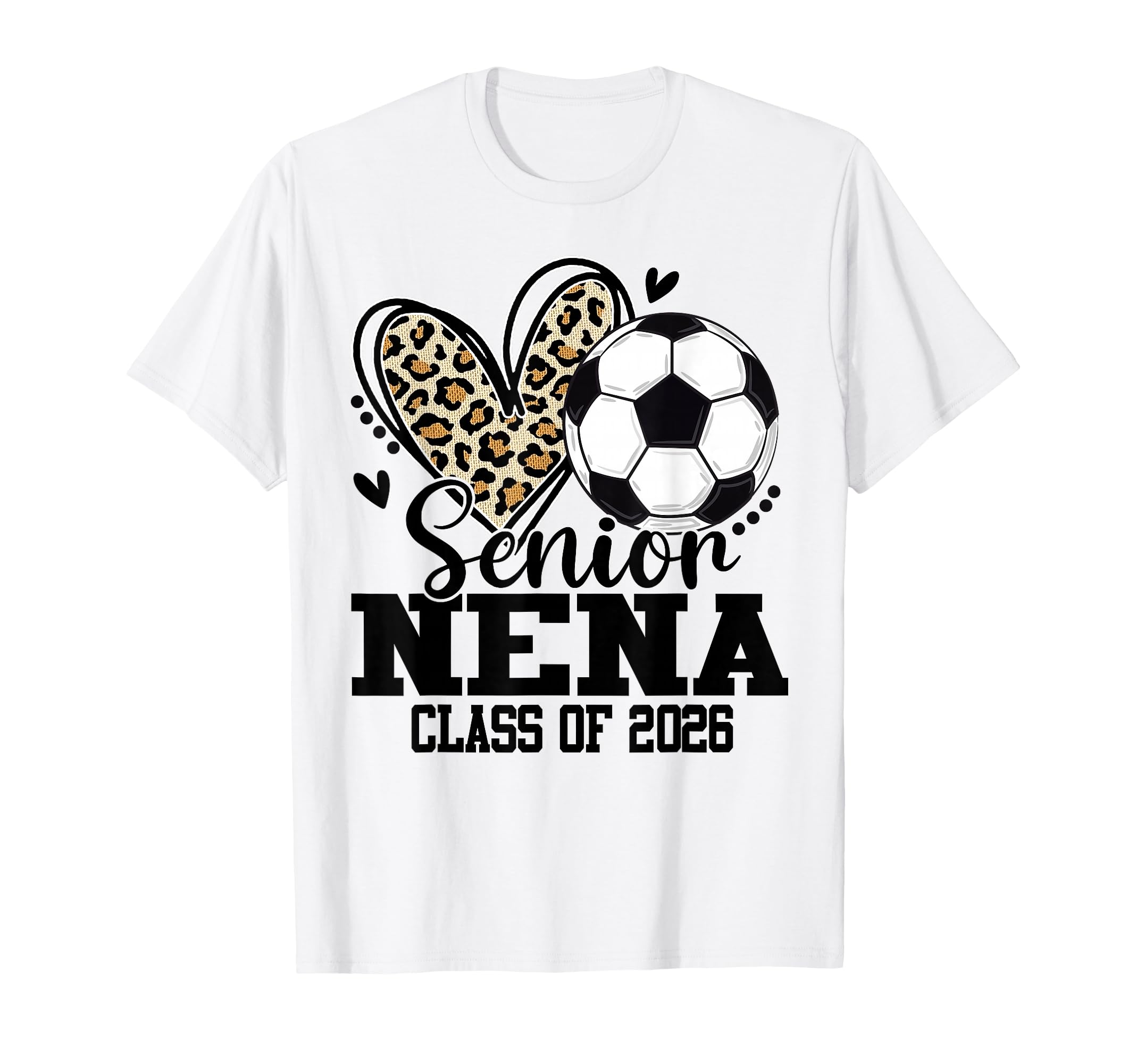 Senior Nena Class 2026 Soccer Leopard T-Shirt - Minimalist Print Unisex - T-Shirt, Sweatshirt, Hoodie