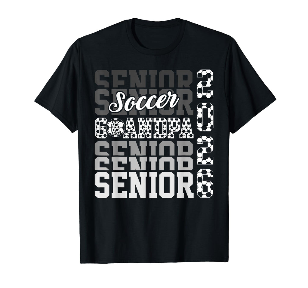 2026 Soccer Senior Grandpa T-Shirt - Casual Everyday Wear Unisex - T-Shirt, Sweatshirt, Hoodie