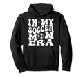 My Soccer Mom Era Hoodie - Streetwear Style Unisex - T-Shirt, Sweatshirt, Hoodie