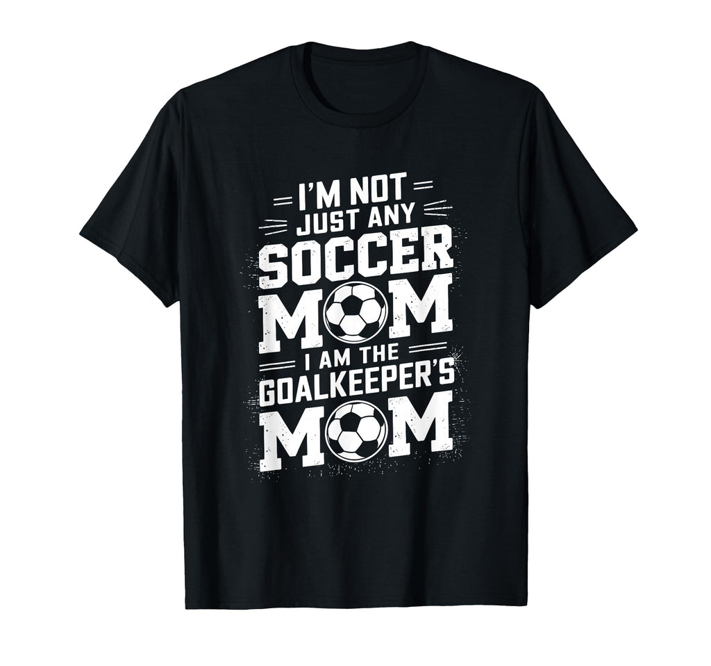 Soccer Game Player Mother Lover I Am T-Shirt - Unique Graphic Unisex - T-Shirt, Sweatshirt, Hoodie