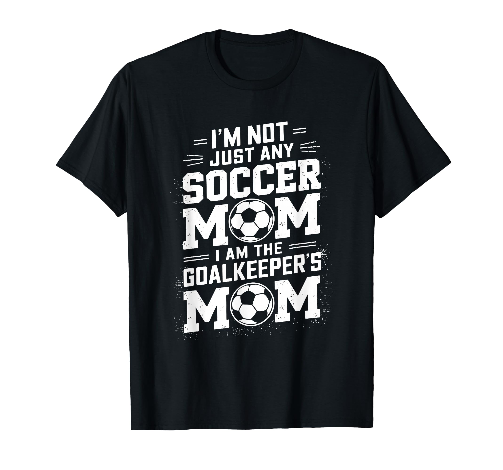Soccer Game Player Mother Lover I Am T-Shirt - Unique Graphic Unisex - T-Shirt, Sweatshirt, Hoodie