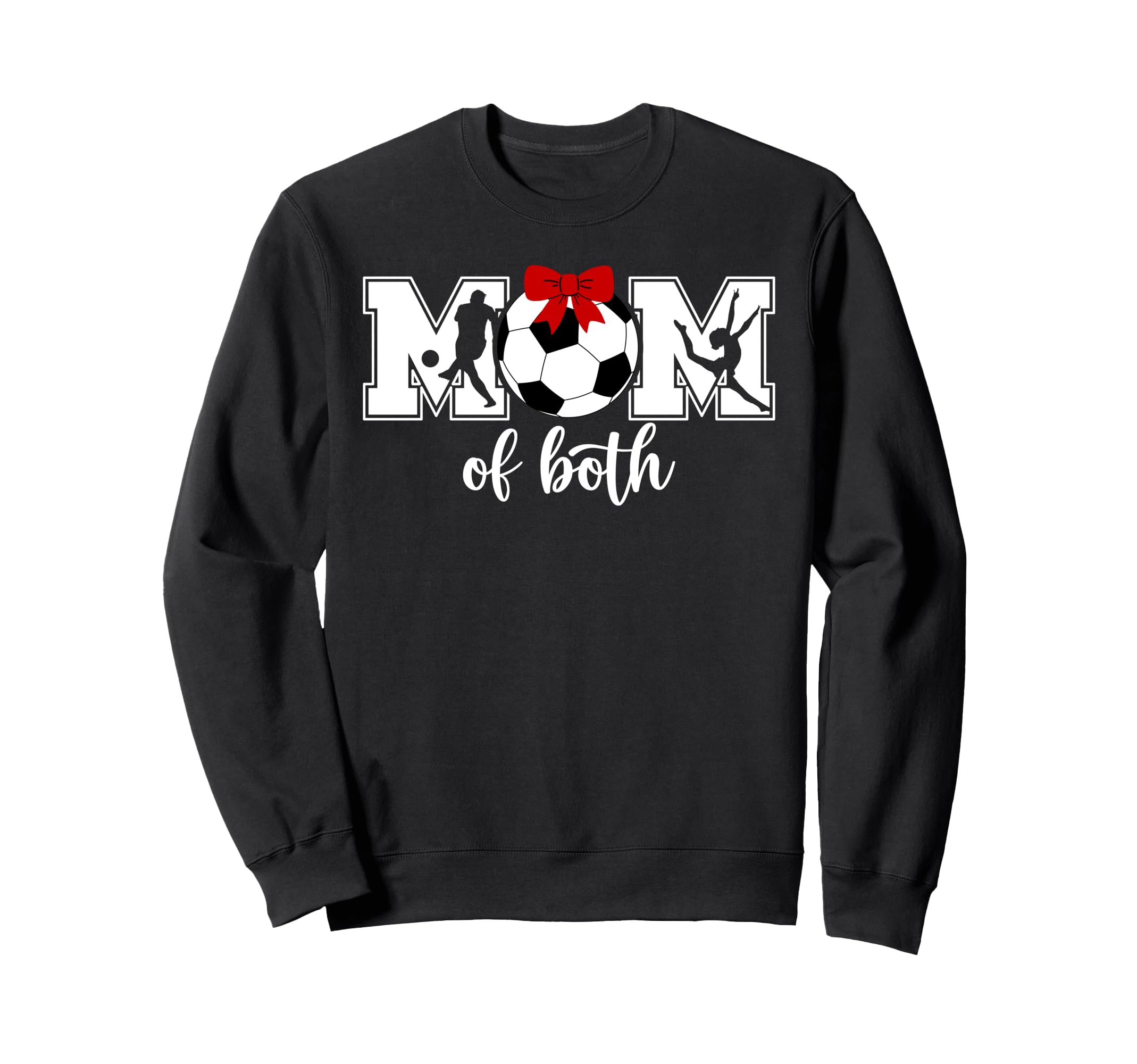Mom Both Proud Soccer And Dance Sweatshirt - Casual Everyday Wear Unisex - T-Shirt, Sweatshirt, Hoodie