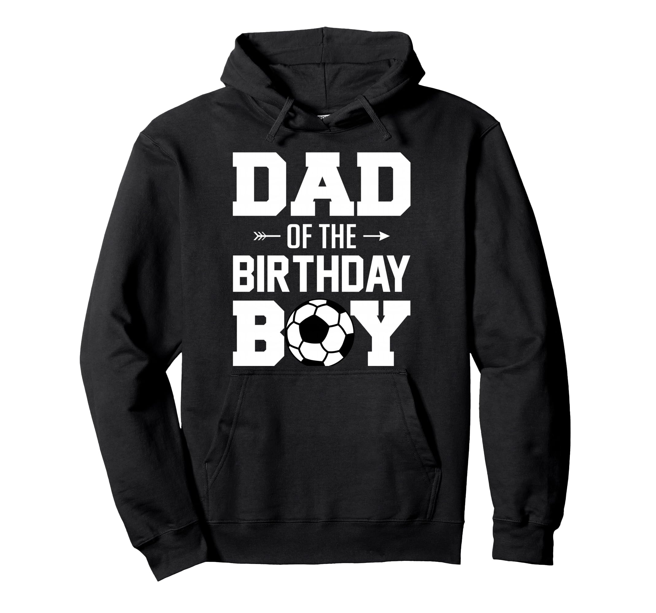 Dad Birthday Funny Soccer Family Hoodie - Fun Novelty Design Unisex - T-Shirt, Sweatshirt, Hoodie