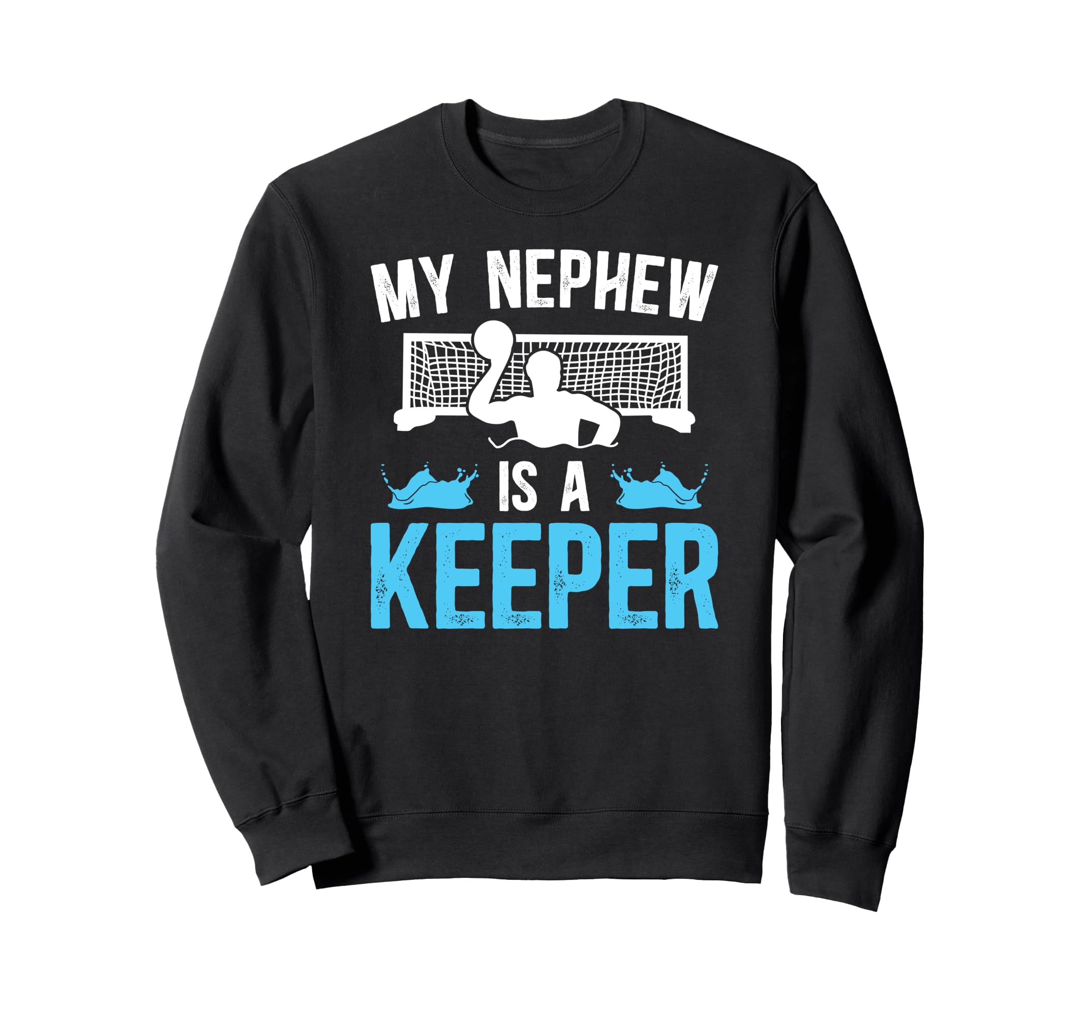 Proud Water Polo Goalie Uncle Water Sweatshirt - Unique Graphic Men Women - T-Shirt, Sweatshirt, Hoodie