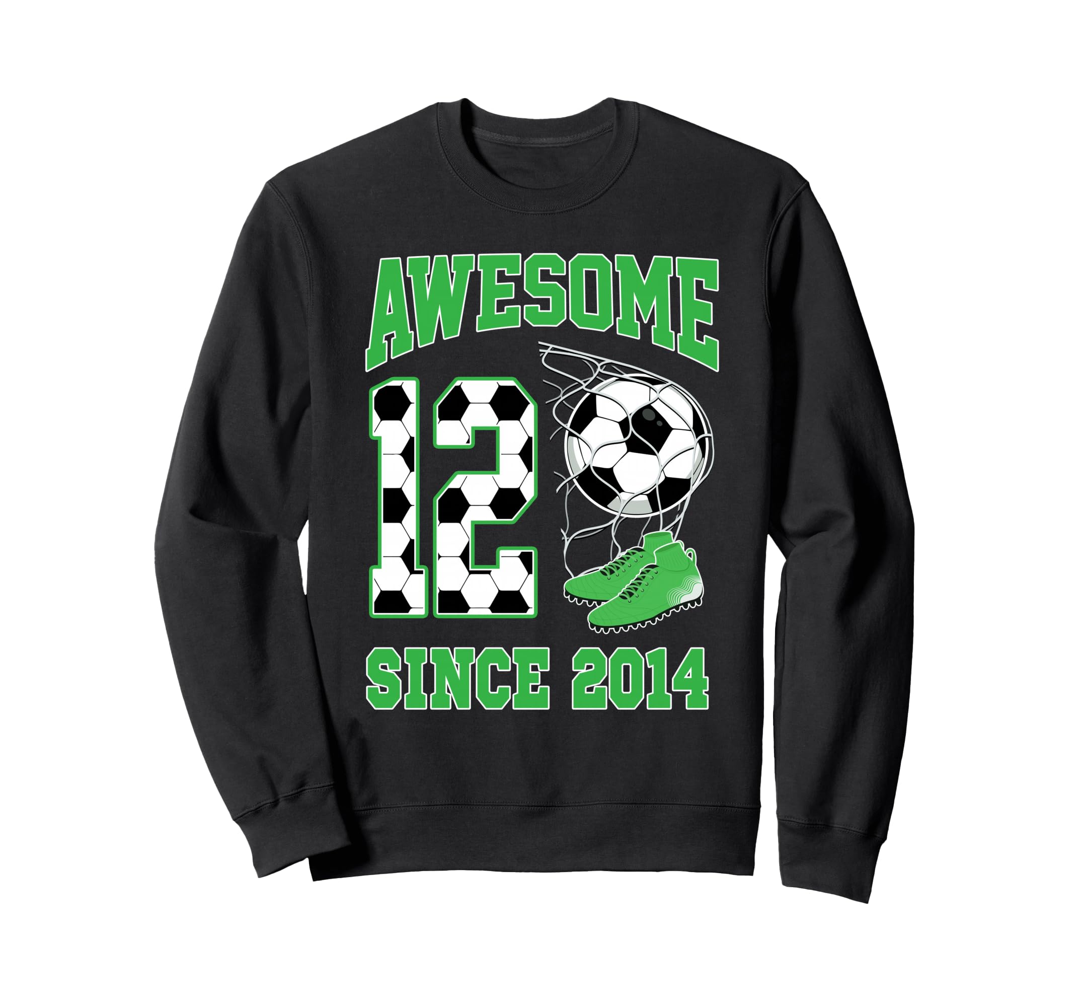 12 Year Old Awesome 12 Since 2014 Soccer Sweatshirt - Graphic Print Unisex - T-Shirt, Sweatshirt, Hoodie