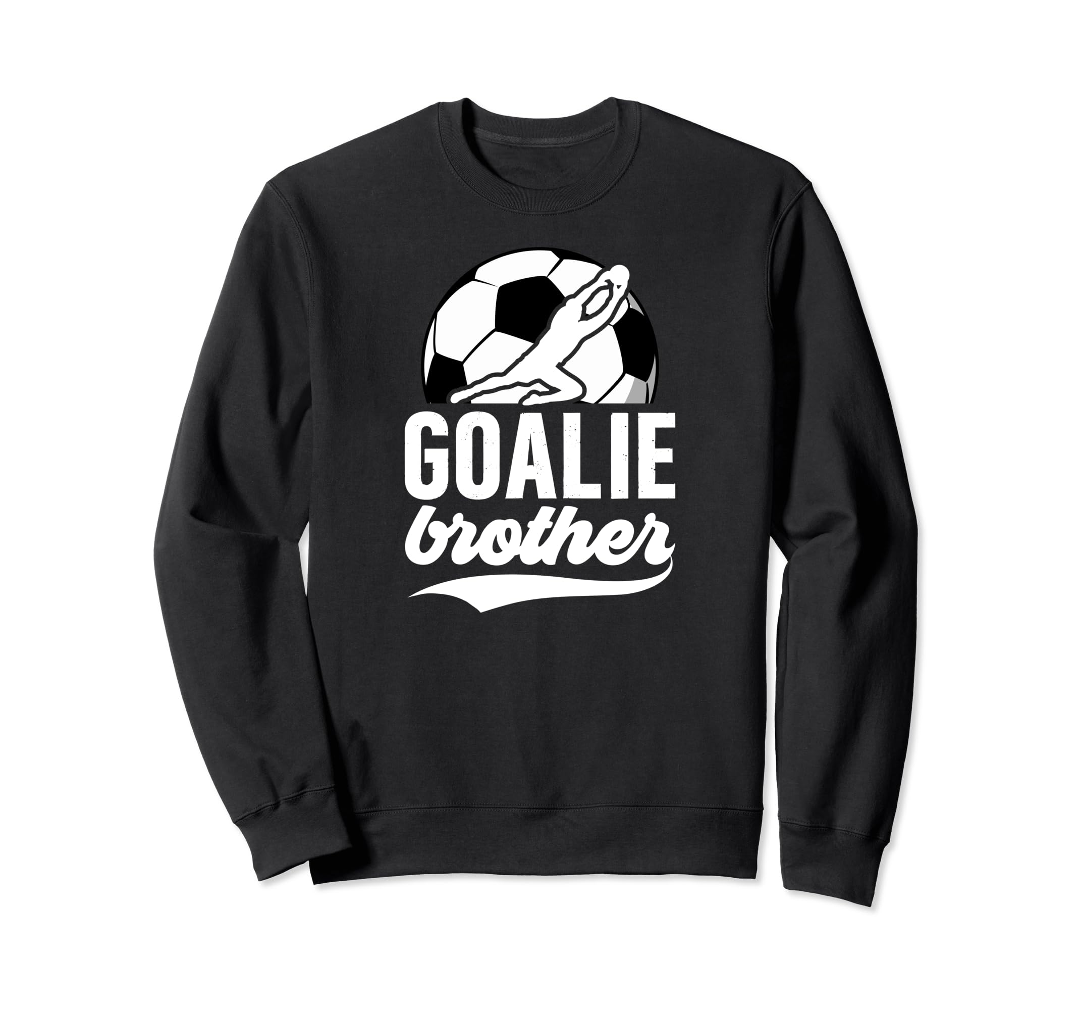 Soccer Goalie Brother Soccer Goalkeeper Sweatshirt - Trendy Graphic Unisex - T-Shirt, Sweatshirt, Hoodie