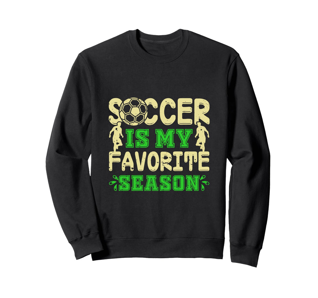 Soccer Football Is My Favorite Sports Sweatshirt - Custom Art Print Unisex - T-Shirt, Sweatshirt, Hoodie