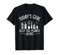 Todays Goal Keep Plants Alive Plant T-Shirt - Novelty Apparel for Adults - T-Shirt, Sweatshirt, Hoodie