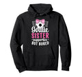 Soccer Goalie Sister Supportive Soccer Hoodie - Streetwear Style Unisex - T-Shirt, Sweatshirt, Hoodie