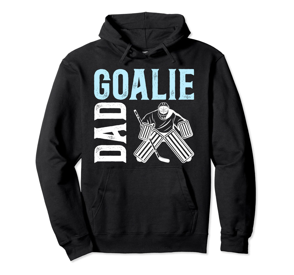 Ice Hockey Goalie Dad Ice Hockey Hoodie - Novelty Apparel for Adults - T-Shirt, Sweatshirt, Hoodie