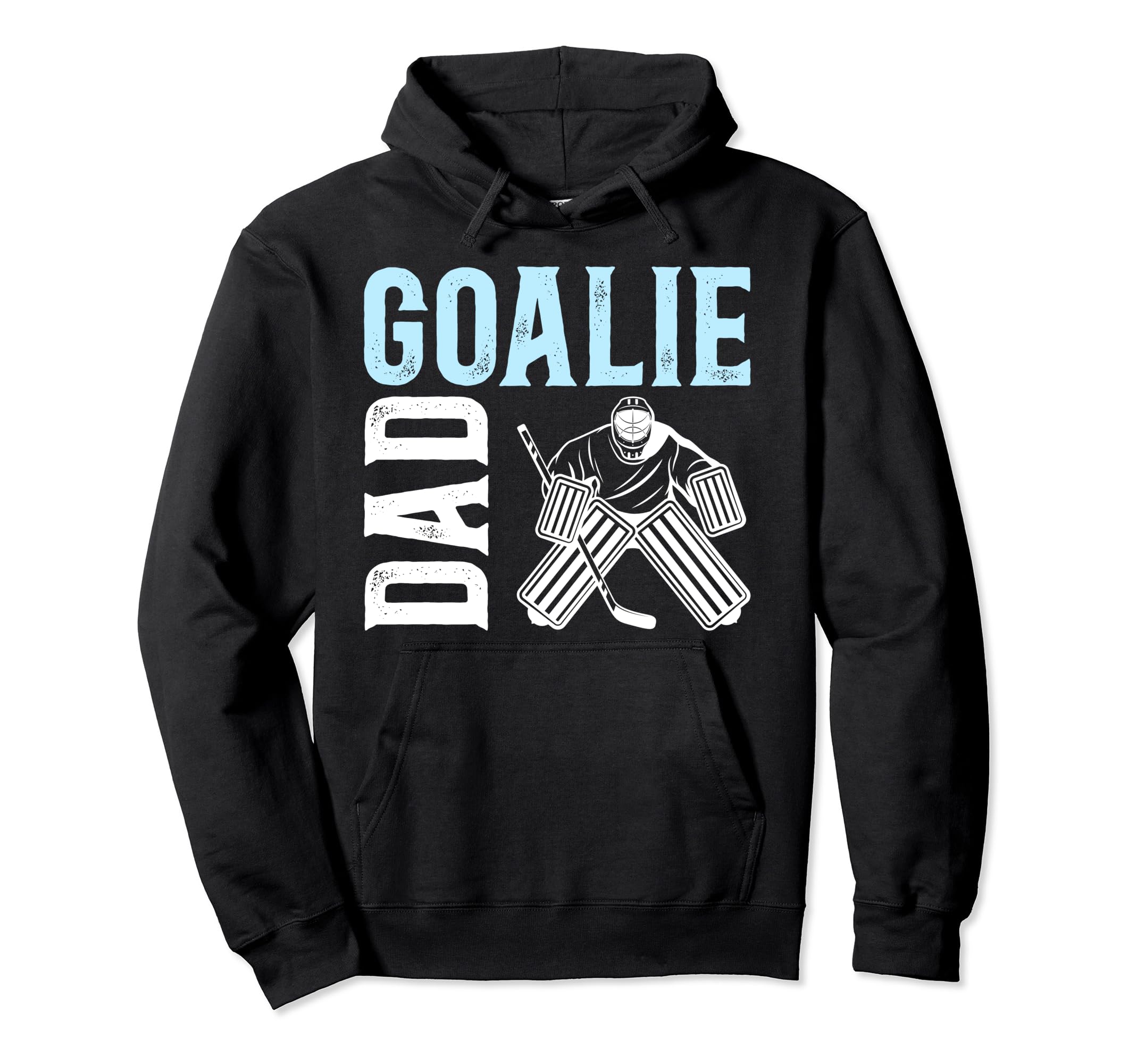 Ice Hockey Goalie Dad Ice Hockey Hoodie - Novelty Apparel for Adults - T-Shirt, Sweatshirt, Hoodie