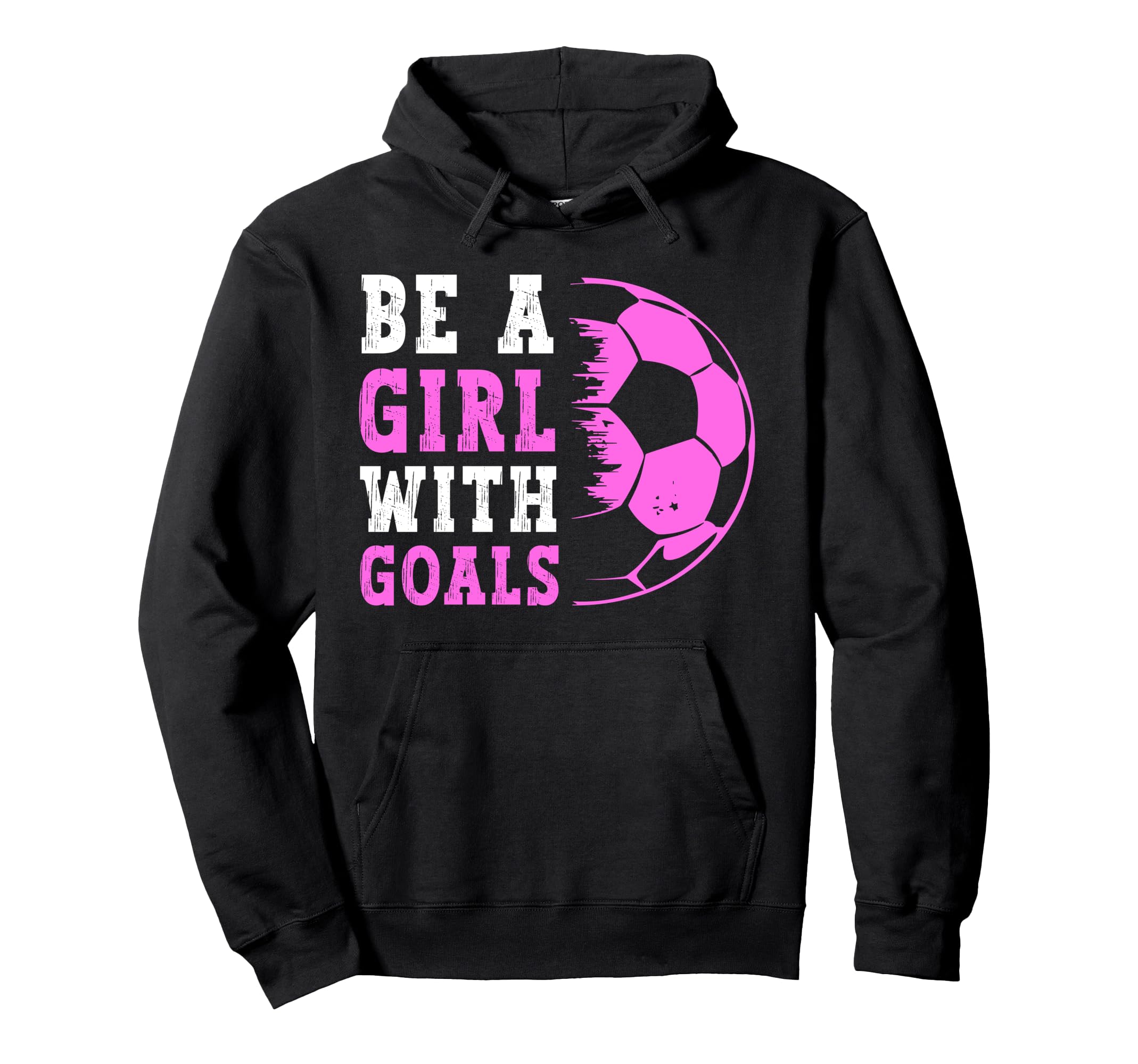 Be Goals Funny Soccer Lover Player Sport Hoodie - Custom Art Print Unisex - T-Shirt, Sweatshirt, Hoodie