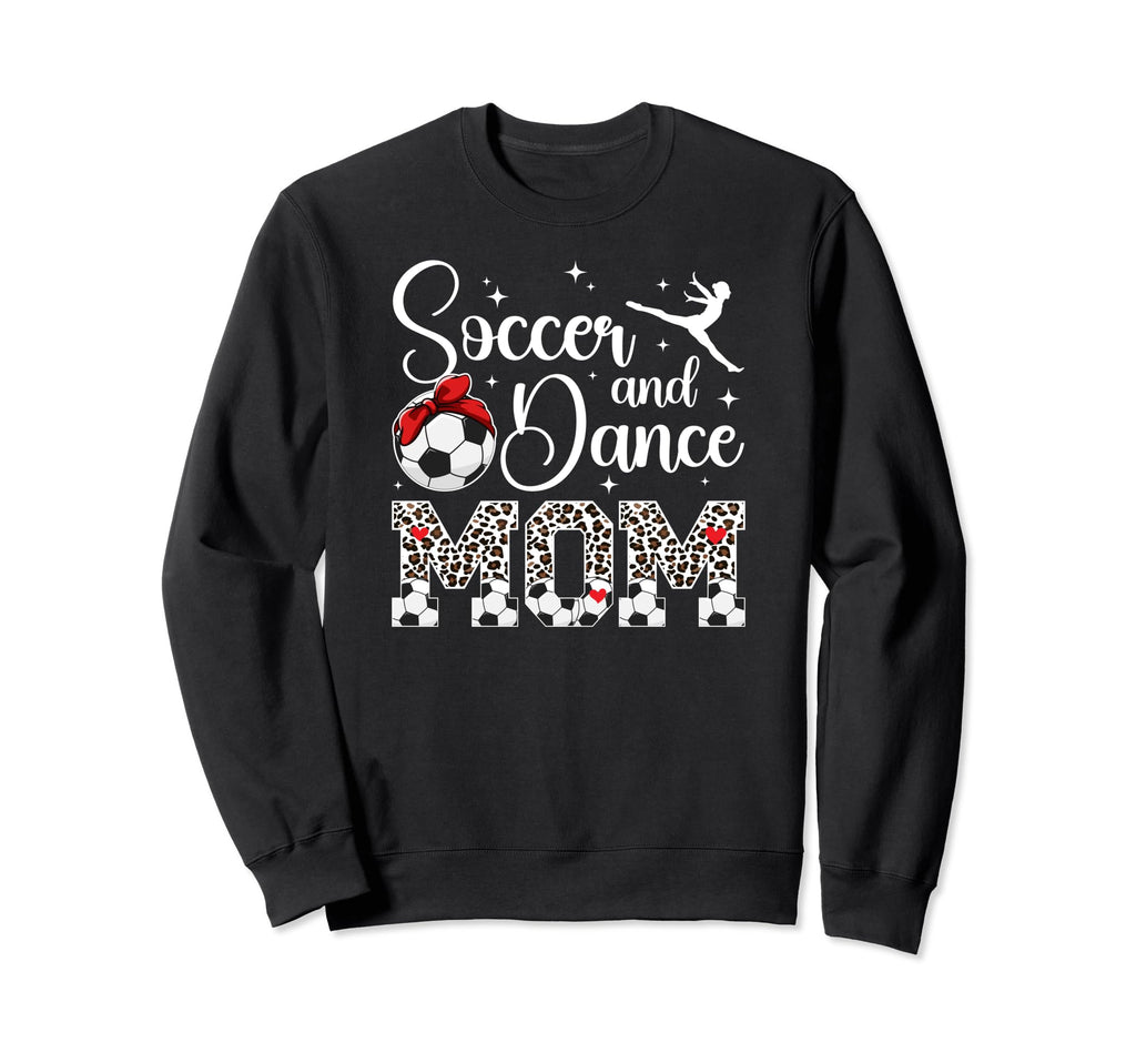 Soccer And Dance Mom Leopard Dancer Sweatshirt - Trendy Graphic for Adults - T-Shirt, Sweatshirt, Hoodie