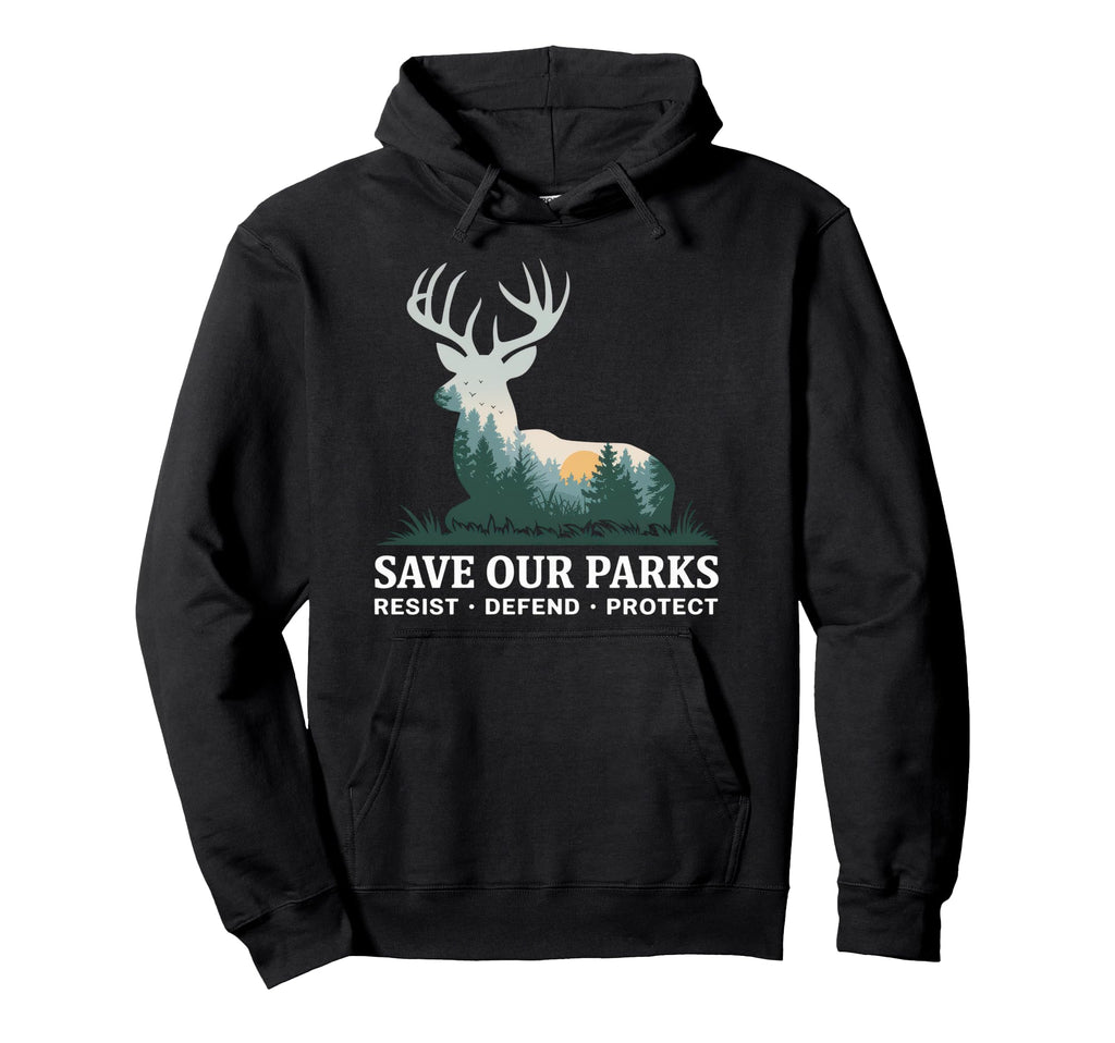 Save Our Parks Protect National Park Hoodie - Fun Novelty Design for Adults - T-Shirt, Sweatshirt, Hoodie