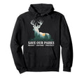 Save Our Parks Protect National Park Hoodie - Fun Novelty Design for Adults - T-Shirt, Sweatshirt, Hoodie