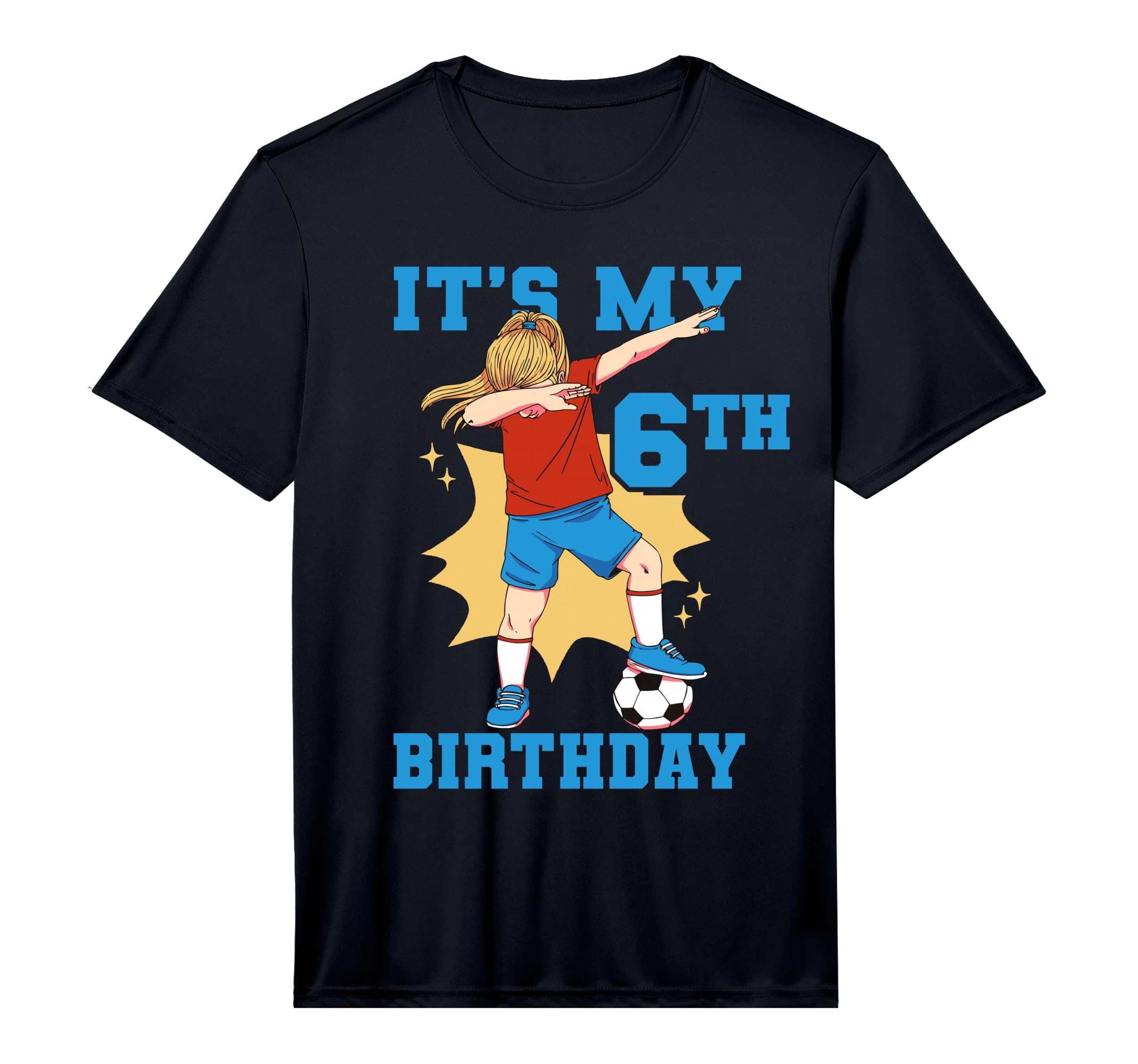 Its My 6Th Birthday Soccer Performance T-Shirt - Custom Art Print Men Women - T-Shirt, Sweatshirt, Hoodie