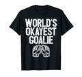 Worlds Okayest Goalie Soccer Hockey T-Shirt - Unique Graphic Unisex - T-Shirt, Sweatshirt, Hoodie