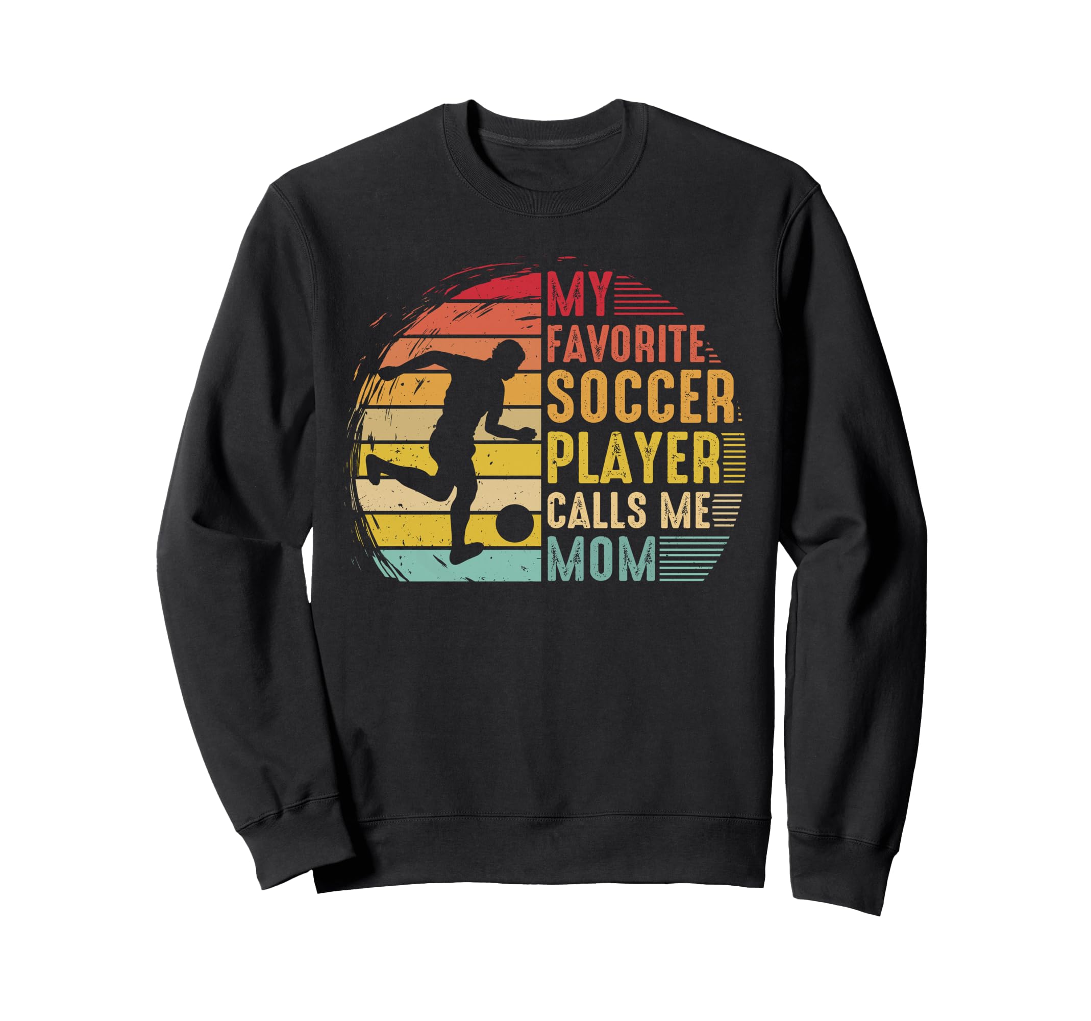 My Favorite Soccer Player Calls Sweatshirt - Aesthetic Graphic Men Women - T-Shirt, Sweatshirt, Hoodie