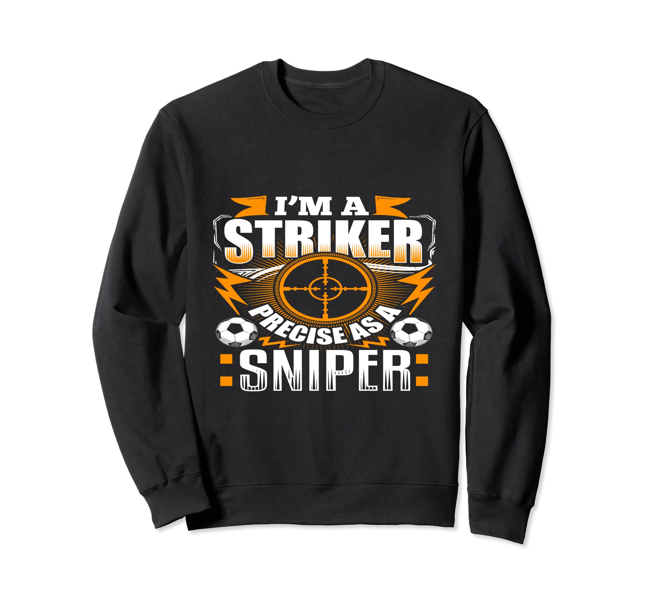 Im Striker Soccer Sweatshirt - Fun Novelty Design for Adults - T-Shirt, Sweatshirt, Hoodie