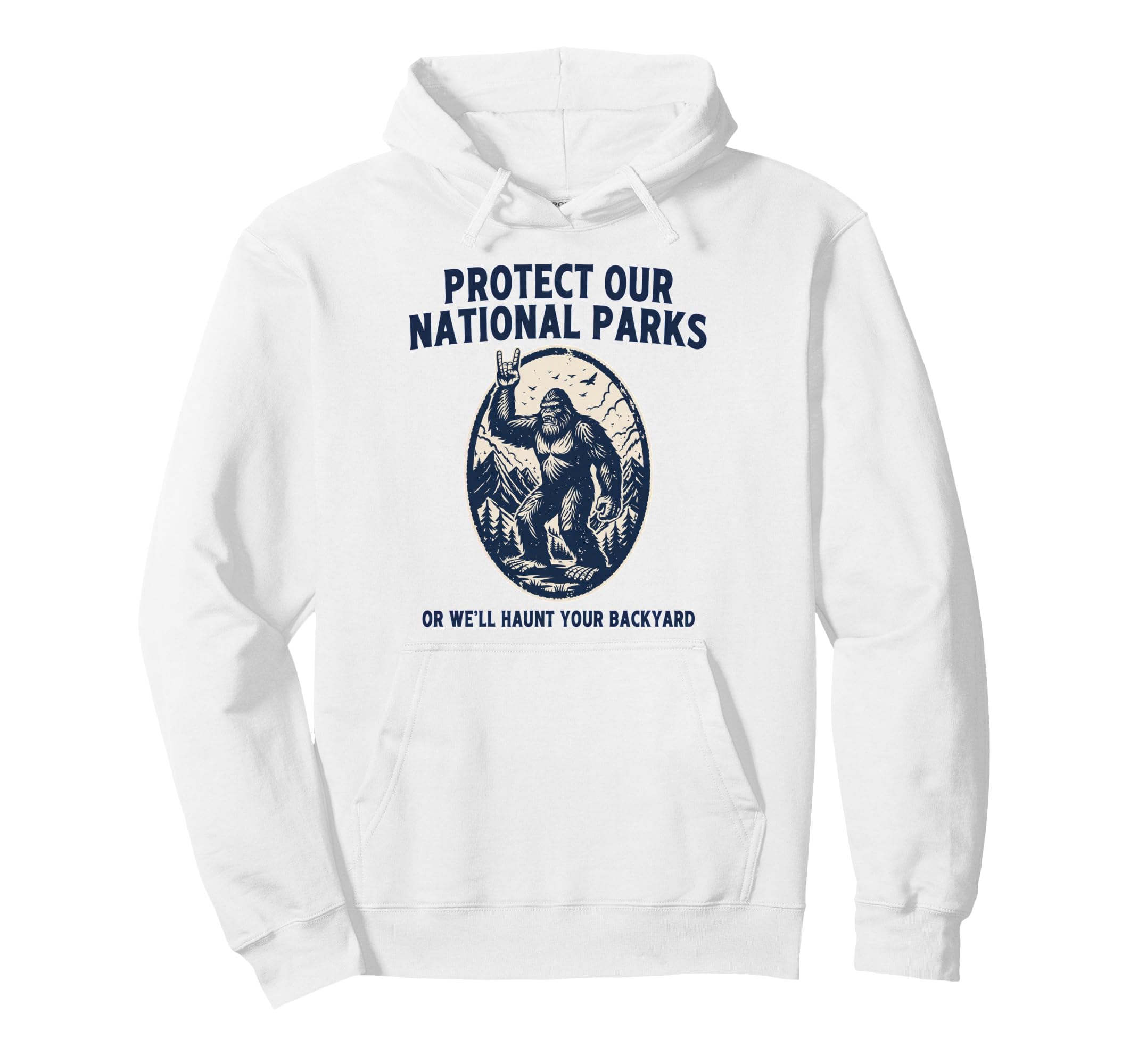 Protect Our National Parks Or Well Haunt Hoodie - Unique Graphic Men Women - T-Shirt, Sweatshirt, Hoodie