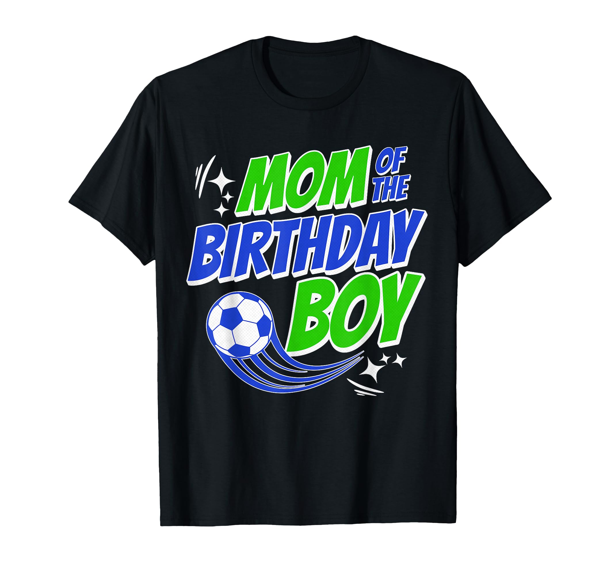 Mom Birthday Soccer Fans Family T-Shirt - Aesthetic Graphic Unisex - T-Shirt, Sweatshirt, Hoodie