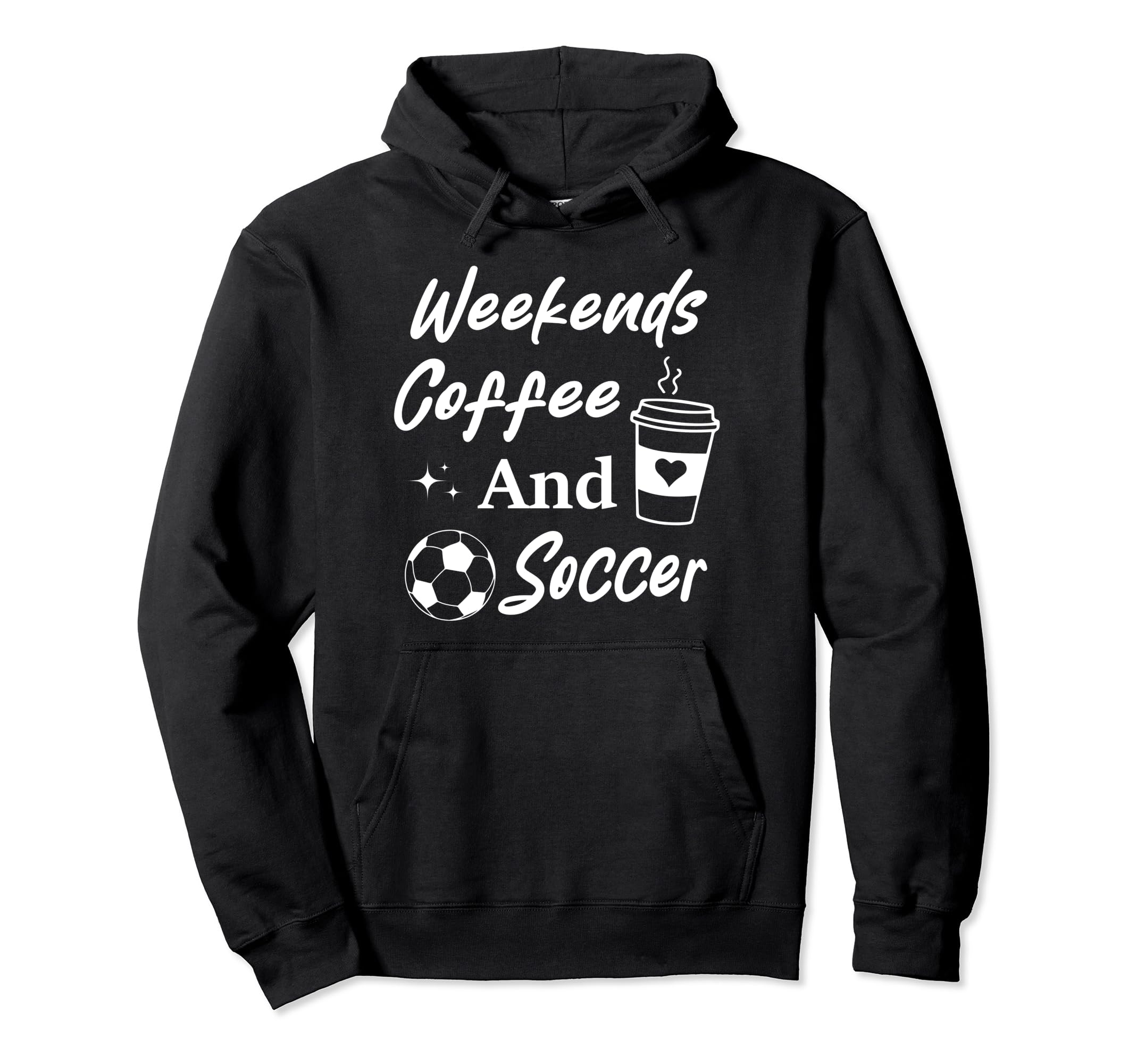 Weekends Coffee And Soccer Mom Funny Hoodie - Trendy Graphic Unisex - T-Shirt, Sweatshirt, Hoodie