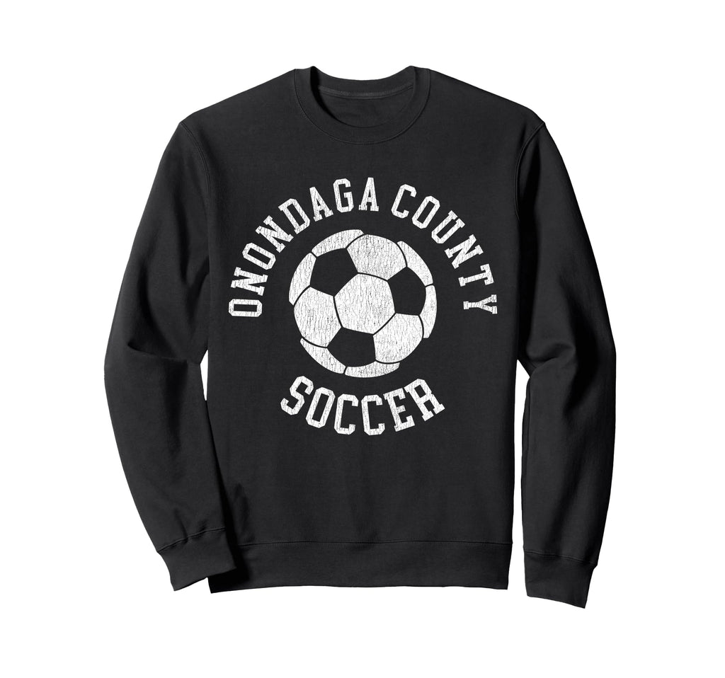 Onondaga County Soccer Distressed Sweatshirt - Novelty Apparel Men Women - T-Shirt, Sweatshirt, Hoodie