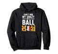 Cant Hide My Crazy Im Ball Mom Ball Mom Hoodie - Novelty Apparel for Adults - T-Shirt, Sweatshirt, Hoodie