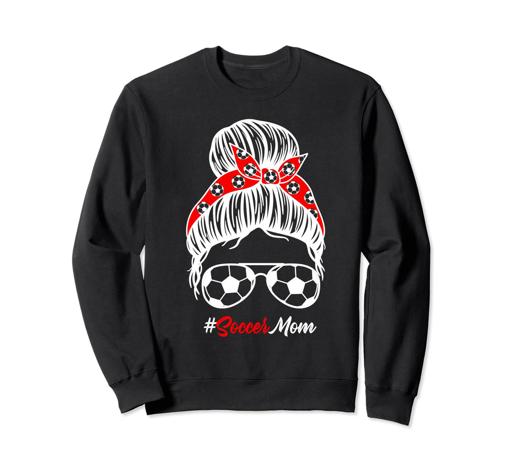 Soccer Mom Messy Bun Hair Soccer Sweatshirt - Streetwear Style for Adults - T-Shirt, Sweatshirt, Hoodie