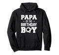 Papa Birthday Funny Soccer Family Hoodie - Casual Everyday Wear Men Women - T-Shirt, Sweatshirt, Hoodie