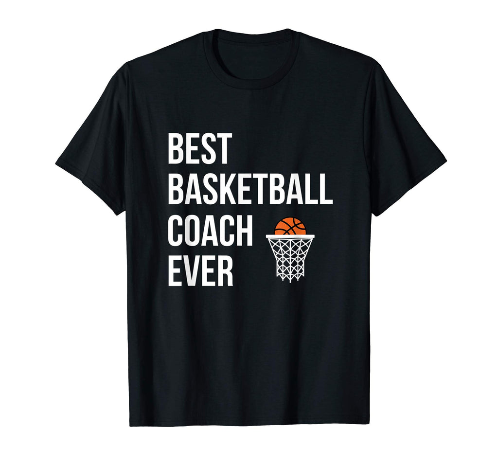Best Basketball Coach Ever Coach Gift T-Shirt - Casual Everyday Wear Unisex - T-Shirt, Sweatshirt, Hoodie