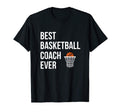 Best Basketball Coach Ever Coach Gift T-Shirt - Casual Everyday Wear Unisex - T-Shirt, Sweatshirt, Hoodie