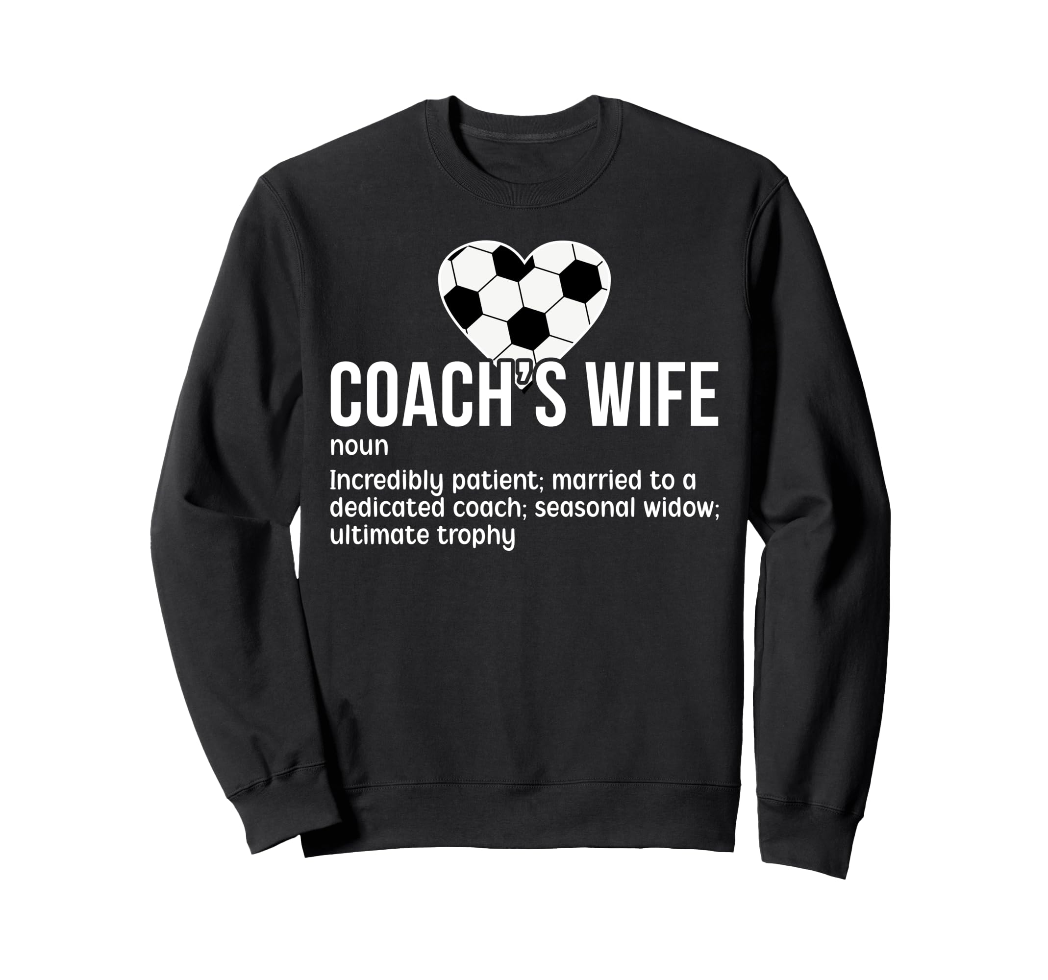 Soccer Coachs Wife Definition Sweatshirt - Streetwear Style for Adults - T-Shirt, Sweatshirt, Hoodie