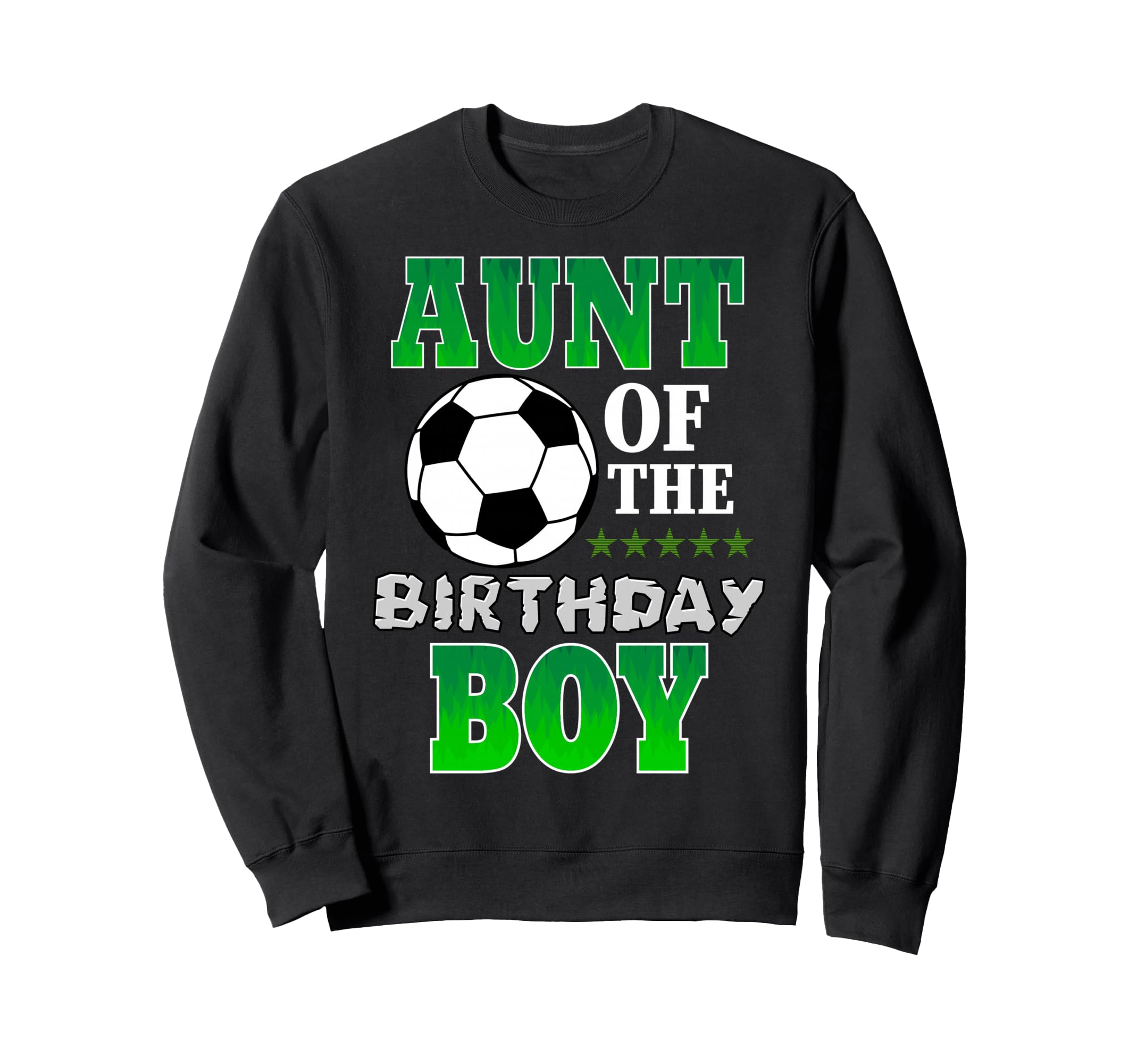 Aunt Birthday Soccer Stars Outfit Sweatshirt - Graphic Print Unisex - T-Shirt, Sweatshirt, Hoodie