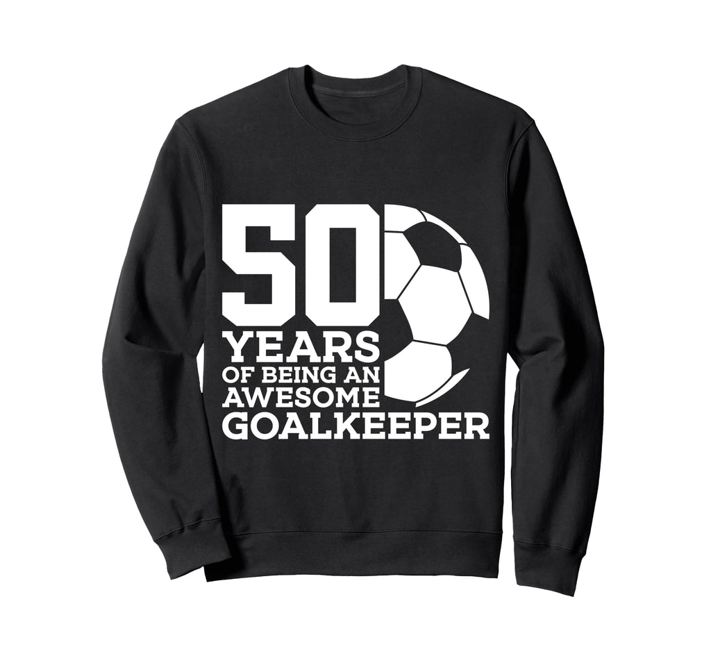Soccer 50 Years Awesome Soccer Sweatshirt - Streetwear Style Unisex - T-Shirt, Sweatshirt, Hoodie