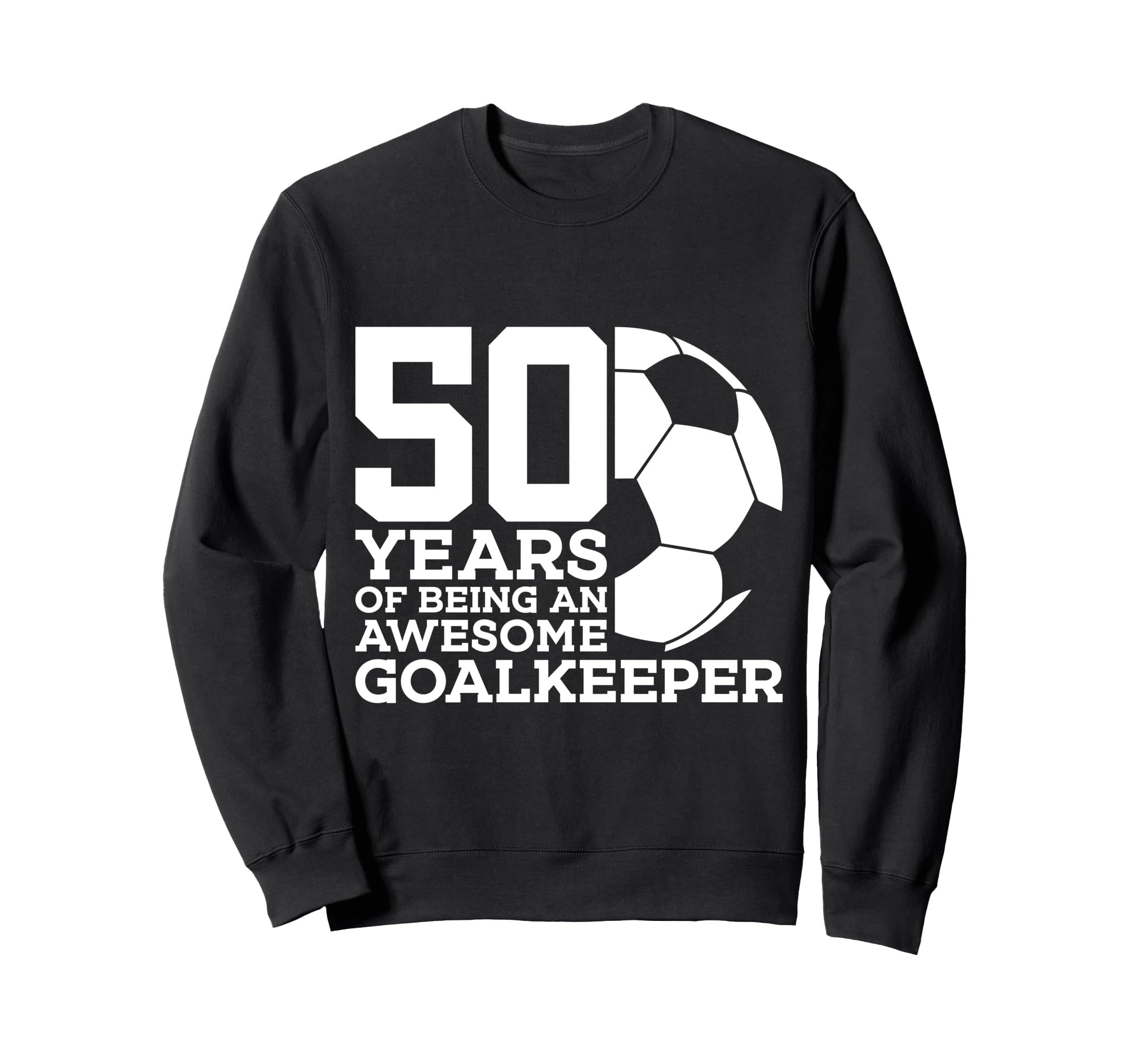 Soccer 50 Years Awesome Soccer Sweatshirt - Streetwear Style Unisex - T-Shirt, Sweatshirt, Hoodie