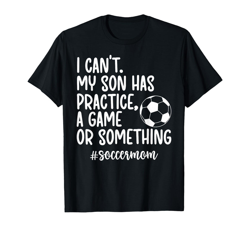 Soccer Mom Soccer Player Mom Funny T-Shirt - Casual Everyday Wear Unisex - T-Shirt, Sweatshirt, Hoodie