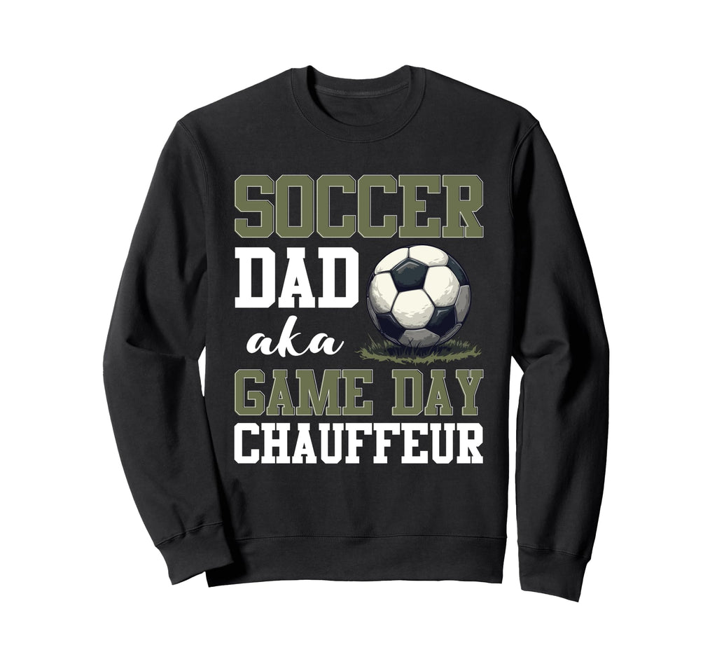Soccer Dad Fathers Day Sweatshirt - Custom Art Print Men Women - T-Shirt, Sweatshirt, Hoodie