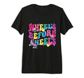 Roller Skates Wheels Before Heels T-Shirt - Casual Everyday Wear Men Women - T-Shirt, Sweatshirt, Hoodie