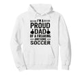 Dad Freaking Awesome Soccer Soccer Hoodie - Novelty Apparel Unisex - T-Shirt, Sweatshirt, Hoodie